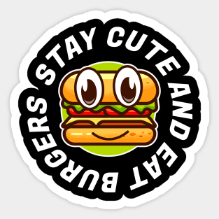 Stay cute and eat burger Sticker